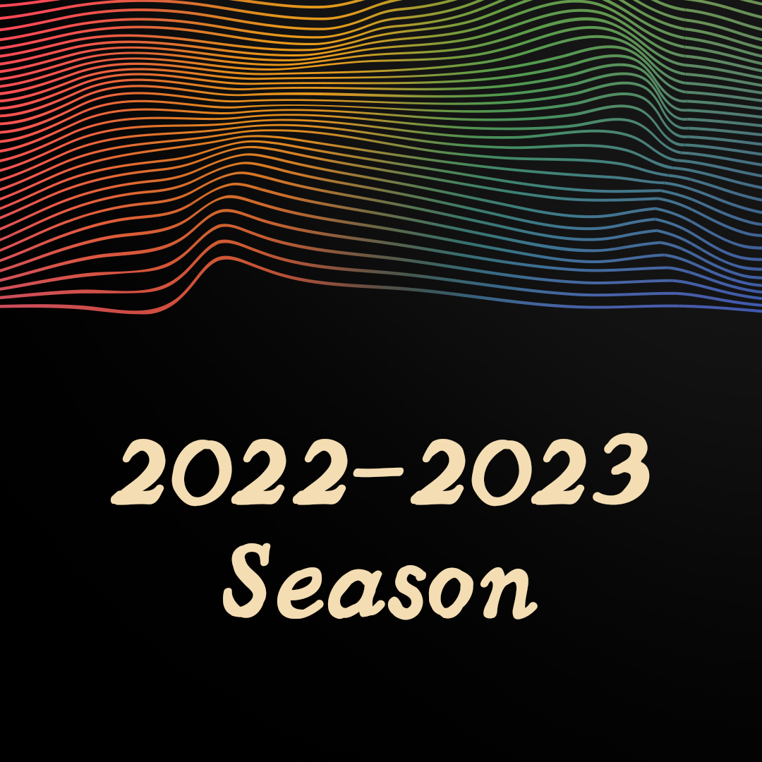 The words "2022-2023 Season" in cream letters on a black background with multicolored wavy stripes above.