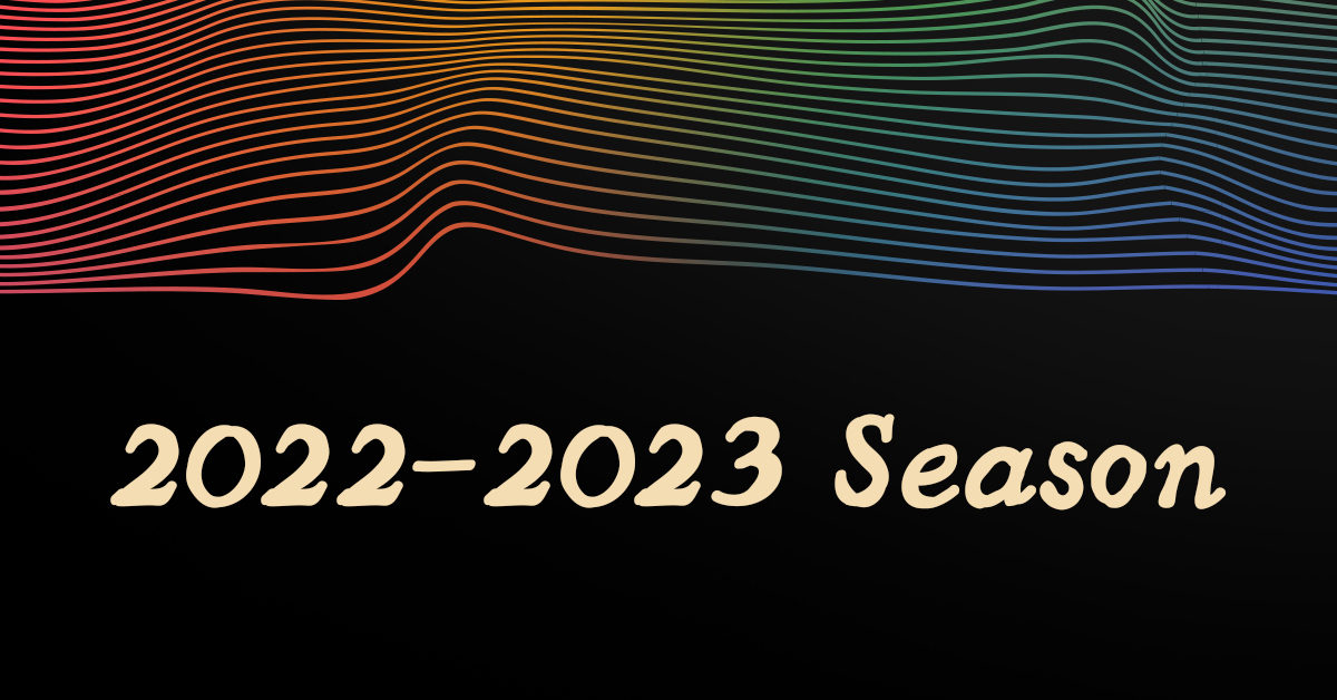 The words "2022-2023 Season" in cream letters on a black background with multicolored wavy stripes in the upper right.