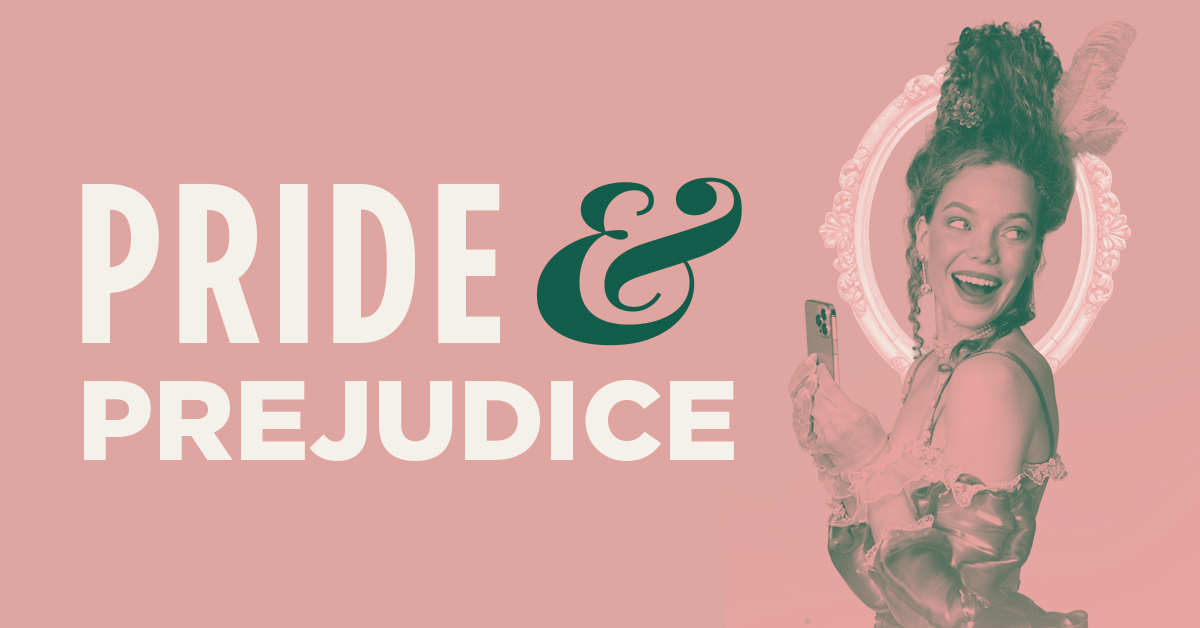 Pride & Prejudice