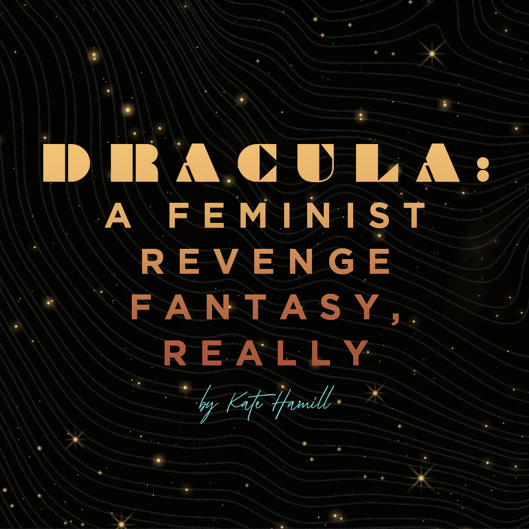 Preview image for Reviews of *Dracula, A Feminist Revenge Play*