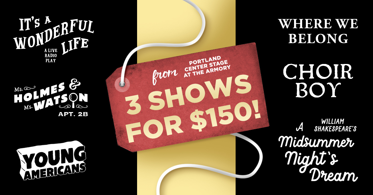 Graphic illustration of a gift box with a wide ribbon and a tag that reads "3 Shows for $150 from Portland Center Stage."
