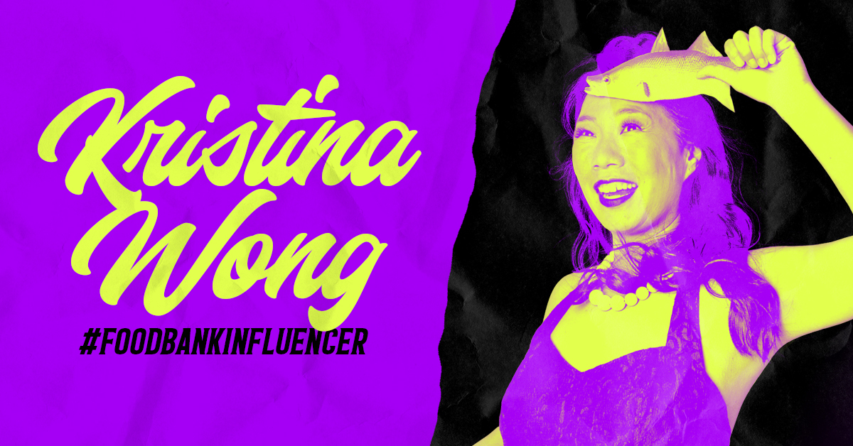 Kristina Wong, #FoodBankInfluencer
