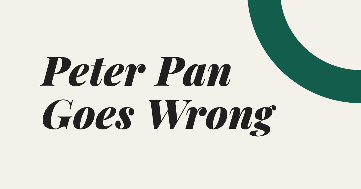 Peter Pan Goes Wrong