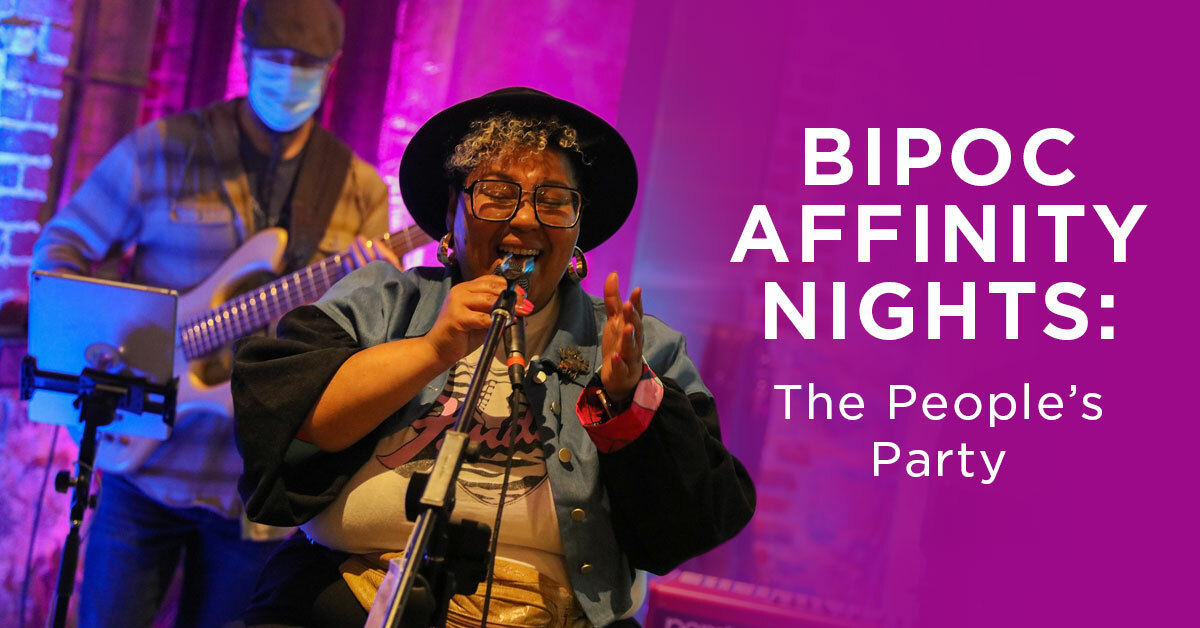 A person of color sings into a microphone, a guitarist in the background. Beside them are words "The People's Party: BIPOC Affinity Nights."