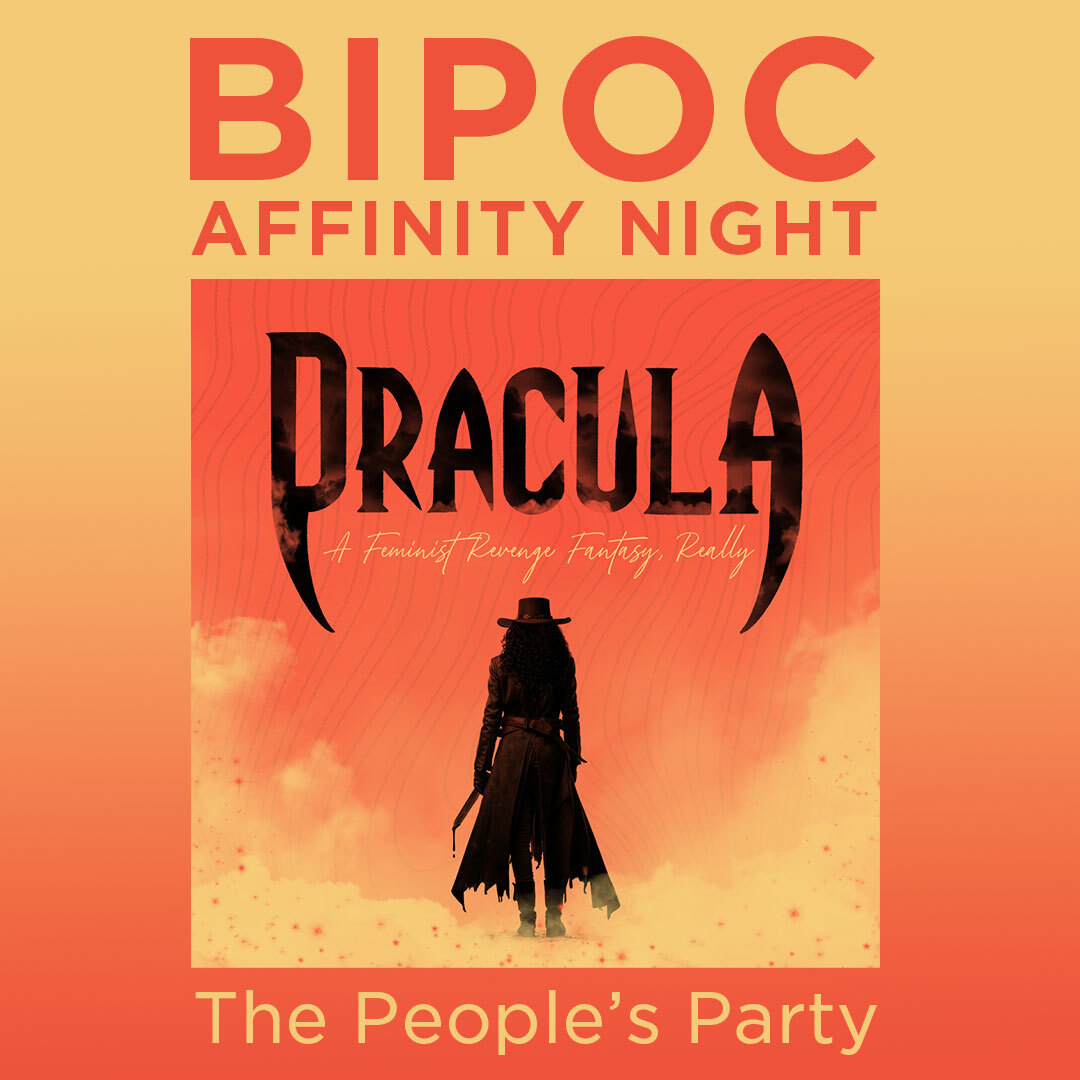 Preview image for BIPOC Affinity Night for *Dracula: A Feminist Revenge Fantasy, Really*