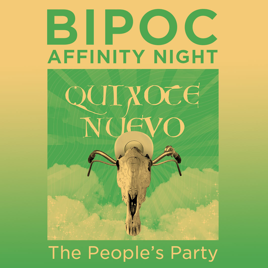 Preview image for BIPOC Affinity Night for *Quixote Nuevo*