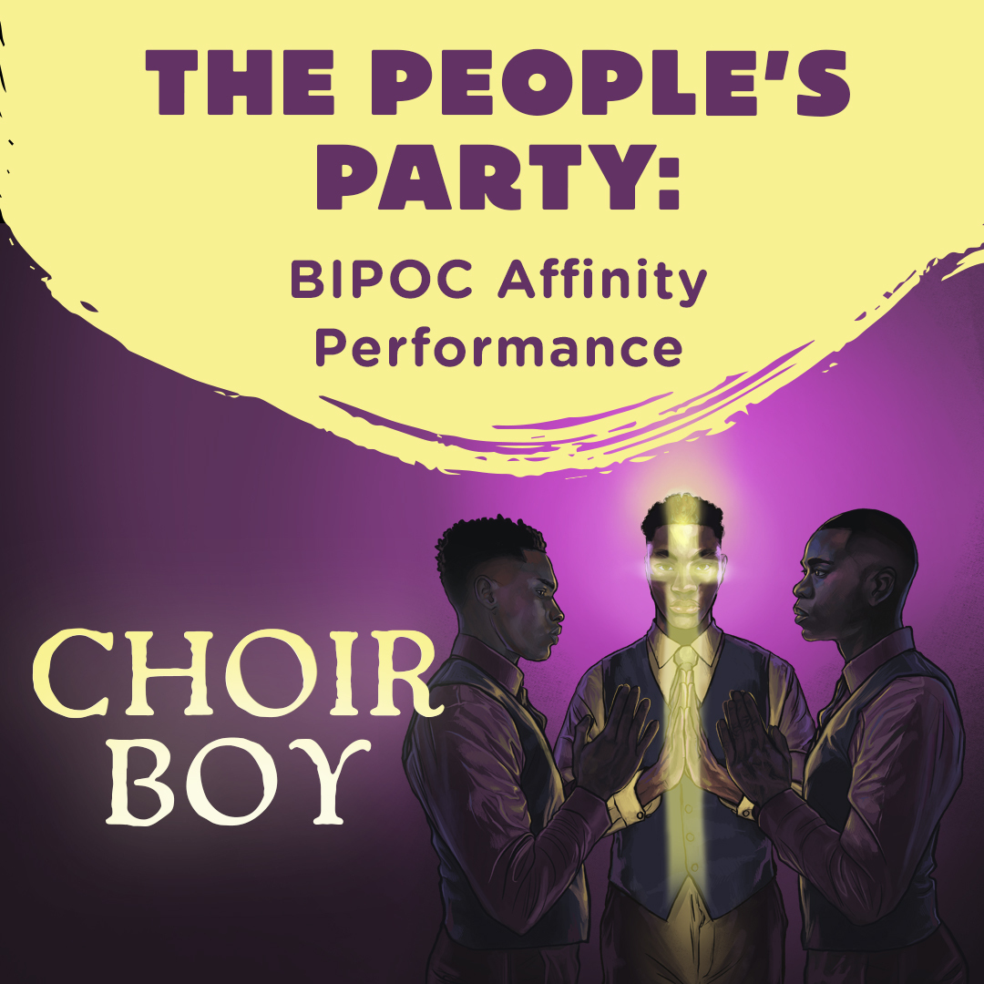 Preview image for The People's Party: BIPOC Affinity Night for *Choir Boy*
