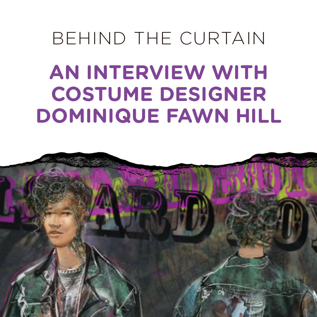 Preview image for Behind the Curtain: An Interview with Costume Designer Dominique Fawn Hill