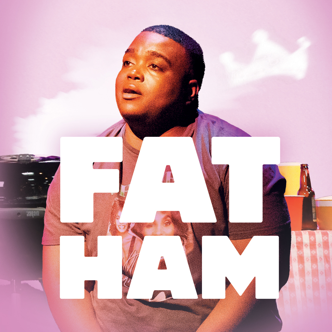 Fat Ham 1080X1080