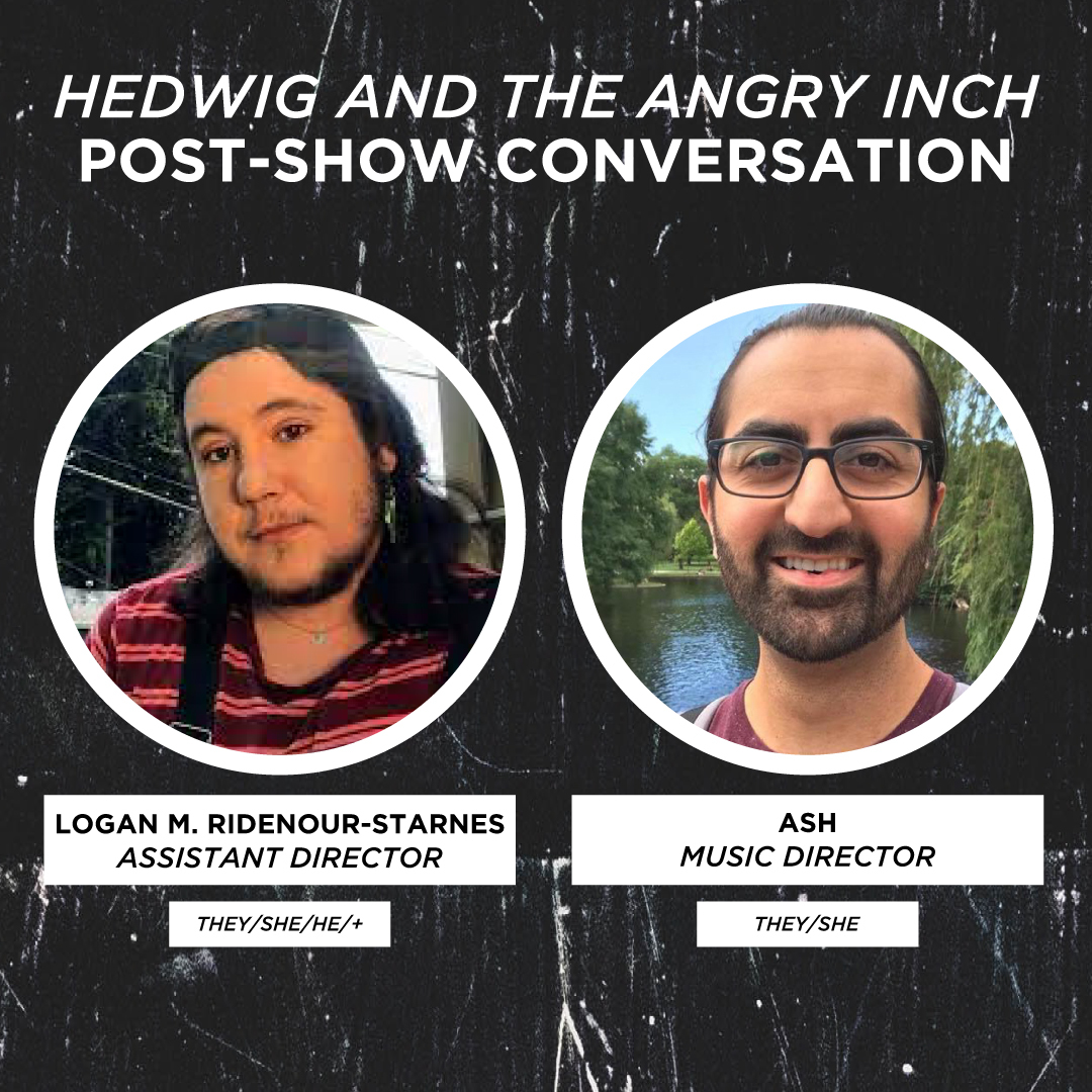 Preview image for Post-Show Conversation with Logan M. Ridenour-Starnes & Ash from *Hedwig and the Angry Inch*
