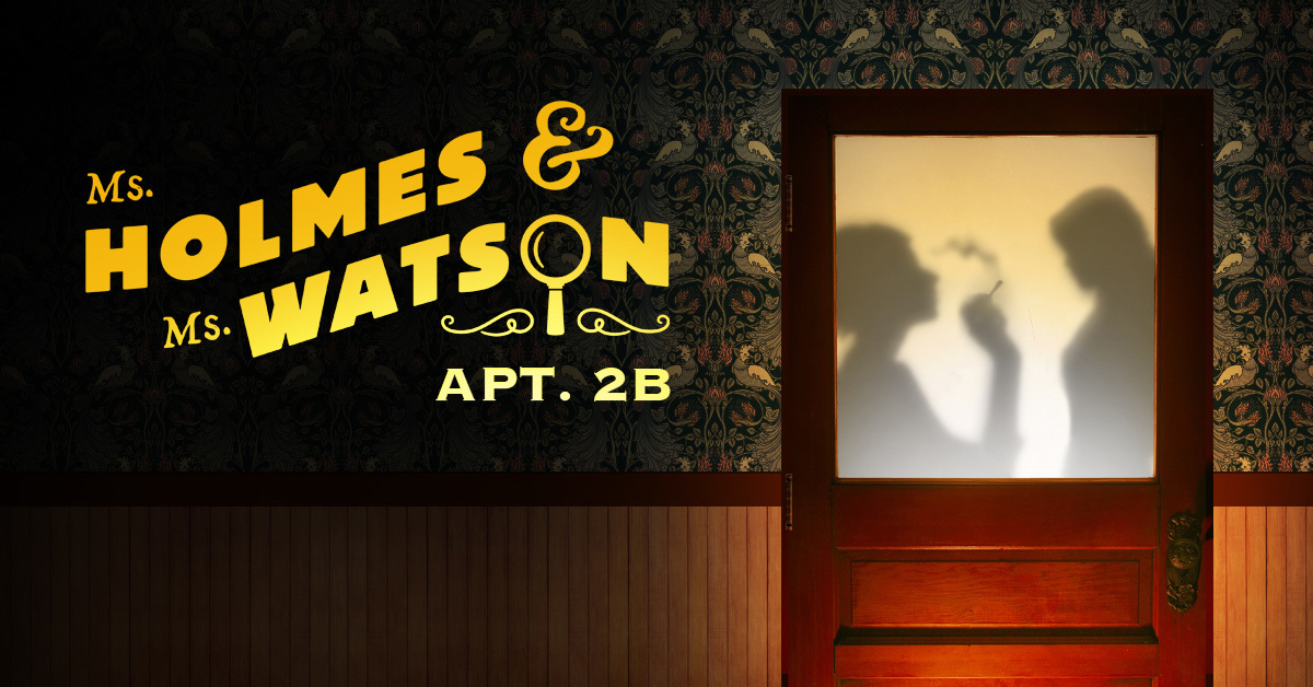 The title "Ms. Holmes & Ms. Watson – Apt. 2B" above a Victorian door with a frosted window revealing the silhouettes of two women.