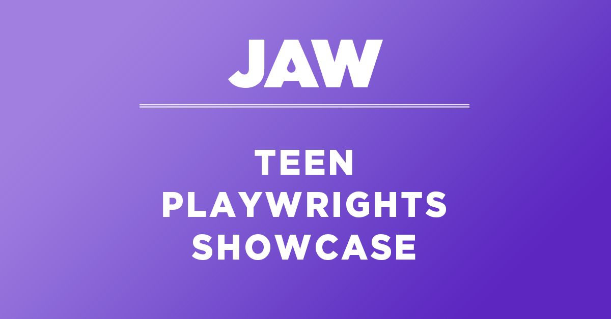 Jaw22 Shows Teen Playwrights 1200X628