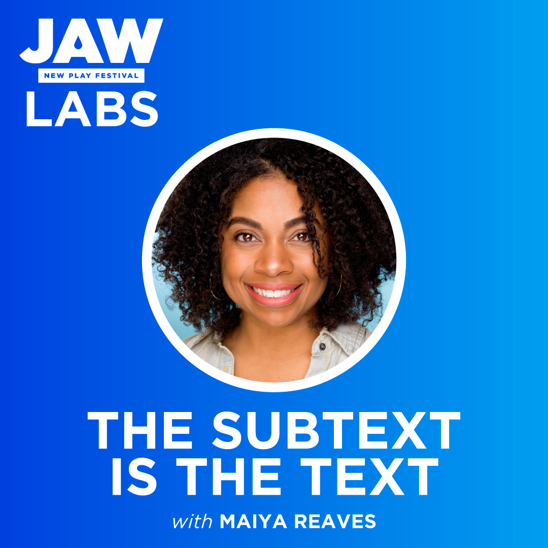 Preview image for JAW Labs: The Subtext is the Text with JAW Actor Maiya Reaves