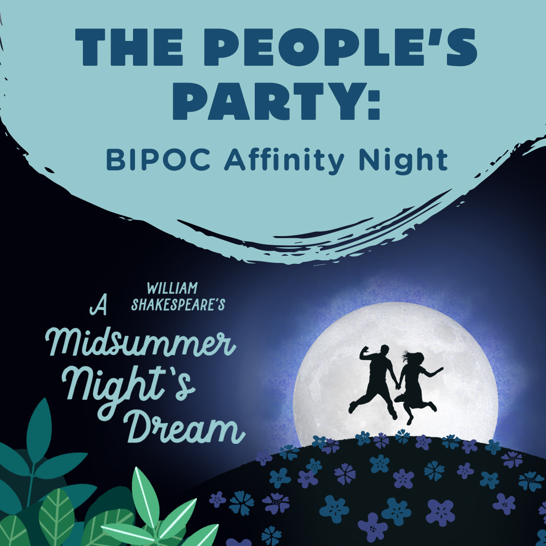 Preview image for The People's Party: BIPOC Affinity Night for *A Midsummer Night’s Dream*