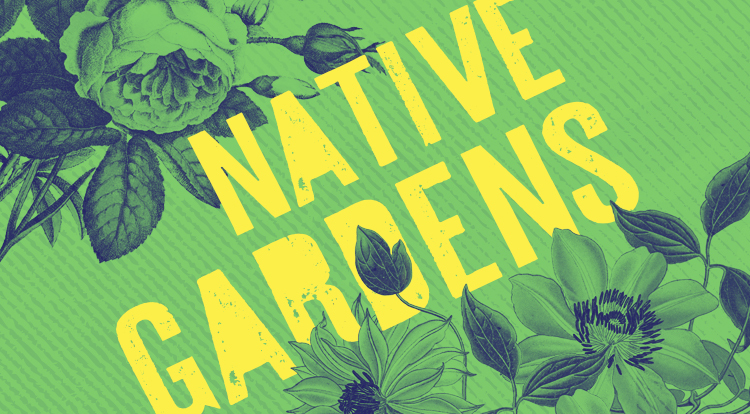 Native Gardens 750X414