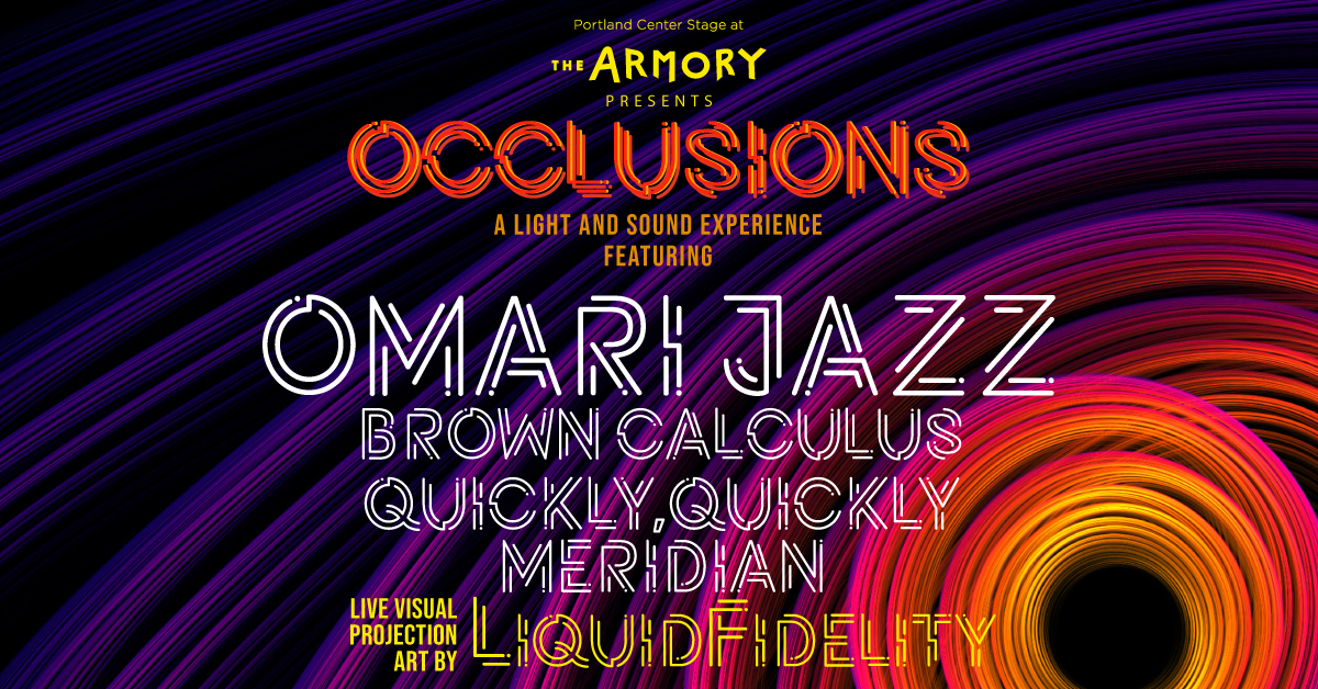 Occlusions A Light & Sound Experience… Portland Center Stage