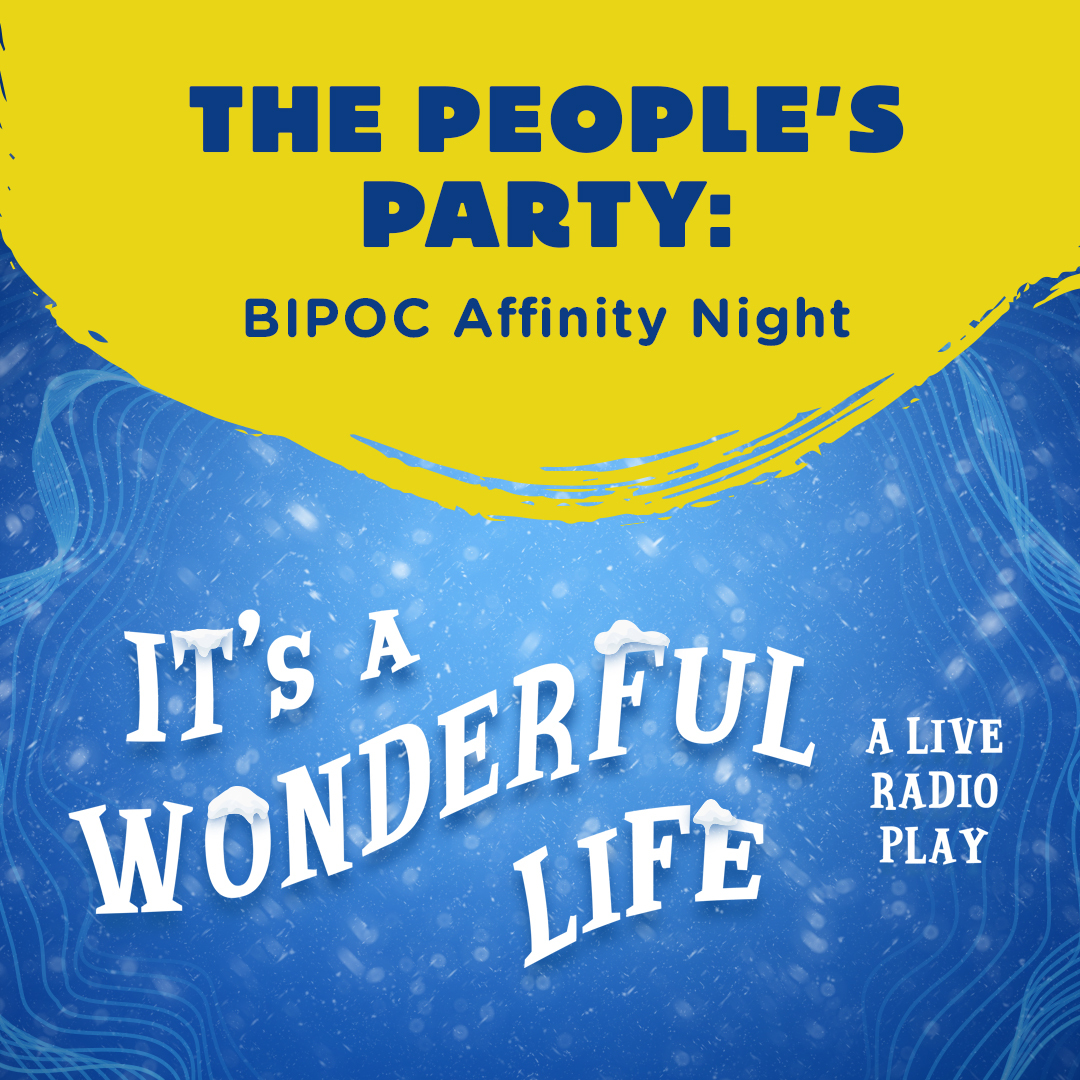 Preview image for The People's Party: BIPOC Affinity Night for *It's a Wonderful Life: A Live Radio Play*
