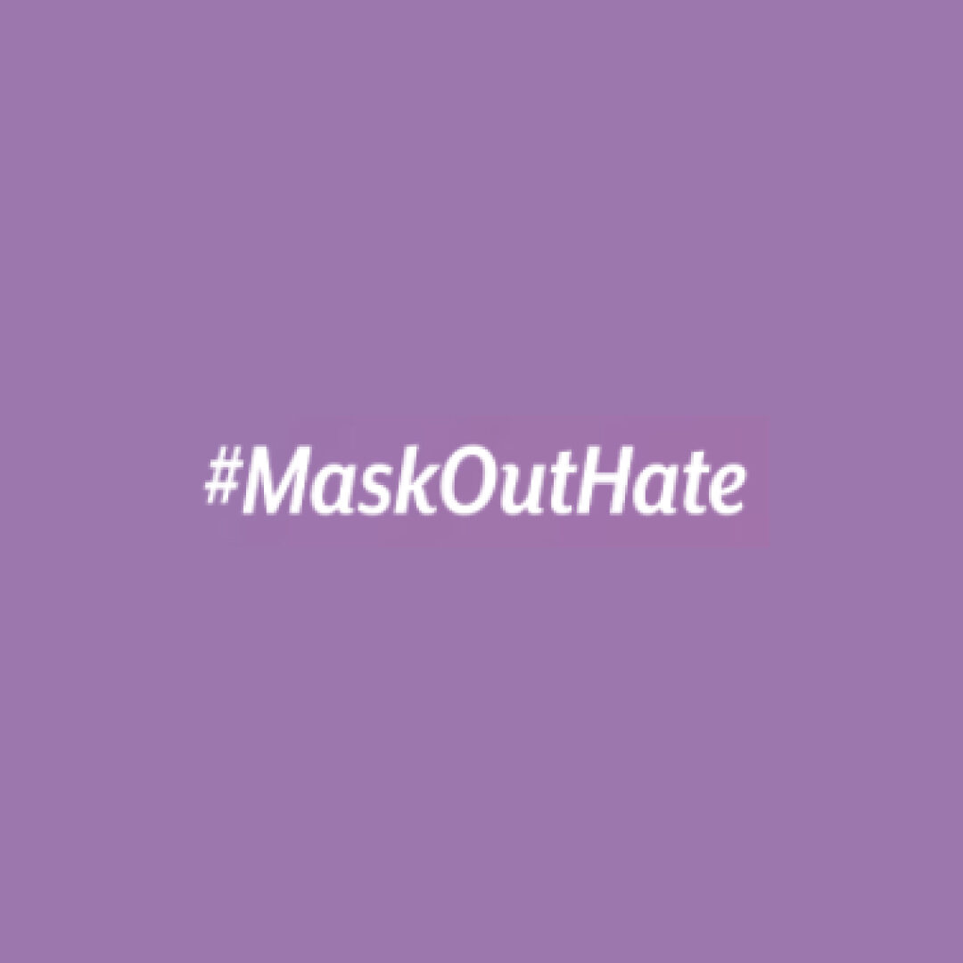 About #MaskOutHate